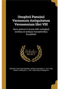 Onuphrii Panuinii Veronensis Antiquitatum Veronensium libri VIII