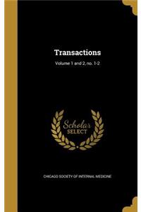 Transactions; Volume 1 and 2, No. 1-2