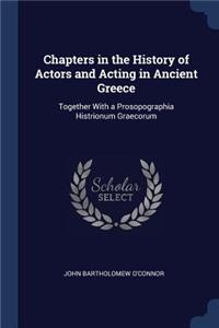Chapters in the History of Actors and Acting in Ancient Greece