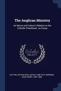 THE ANGLICAN MINISTRY: ITS NATURE AND VA