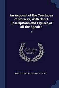 AN ACCOUNT OF THE CRUSTACEA OF NORWAY, W