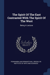 Spirit Of The East Contrasted With The Spirit Of The West