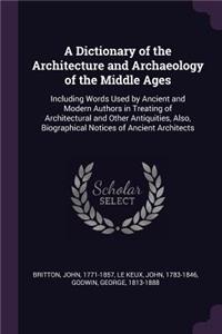 A Dictionary of the Architecture and Archaeology of the Middle Ages
