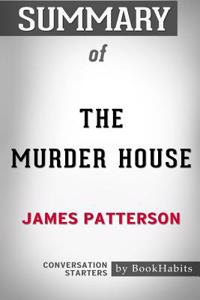 Summary of The Murder House by James Patterson