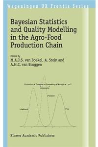 Bayesian Statistics and Quality Modelling in the Agro-Food Production Chain