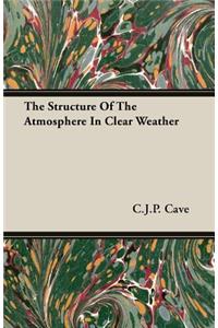 The Structure of the Atmosphere in Clear Weather