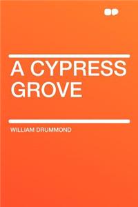 A Cypress Grove