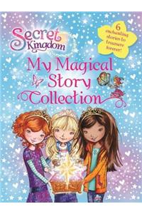 Secret Kingdom: My Magical Story Collection