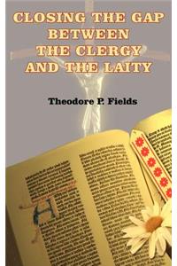 Closing the Gap Between the Clergy and the Laity