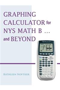 Graphing Calculator for Nys Math B... and Beyond