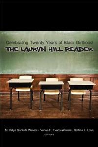 Celebrating Twenty Years of Black Girlhood: The Lauryn Hill Reader
