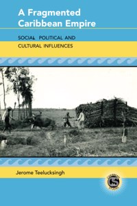 A Fragmented Caribbean Empire: Social, Political and Cultural Influences