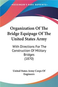 Organization Of The Bridge Equipage Of The United States Army