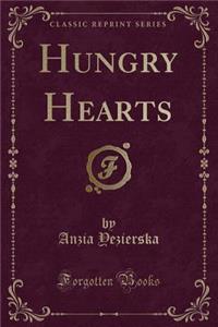 Hungry Hearts (Classic Reprint)