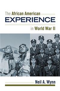 The African American Experience During World War II