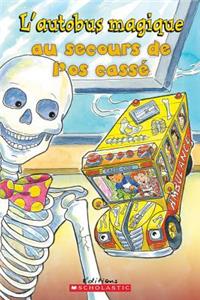 Je Peux Lire! Niveau 2: l'Autobus Magique Au Secours de l'Os Cassé