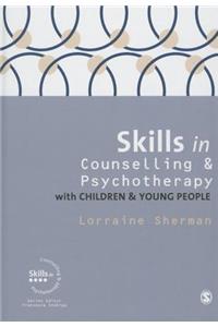 Skills in Counselling and Psychotherapy with Children and Young People