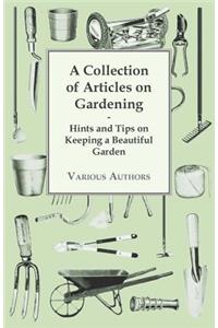 A Collection of Articles on Gardening - Hints and Tips on Keeping a Beautiful Garden