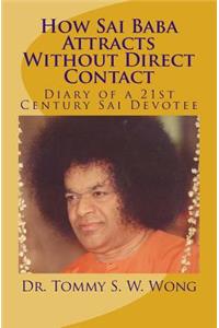 How Sai Baba Attracts Without Direct Contact