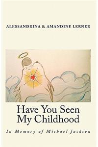 Have You Seen My Childhood