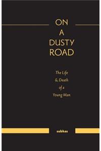 On a Dusty Road: The Life & Death of a Young Man