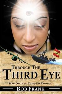 Through the Third Eye: Book 1 of Third Eye Trilogy