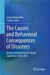 Causes and Behavioral Consequences of Disasters