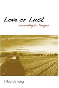 LOVE OR LUST II (according to Fergus)