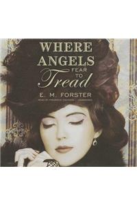 Where Angels Fear to Tread Lib/E
