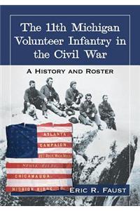 The 11th Michigan Volunteer Infantry in the Civil War