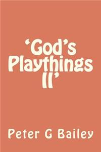 'God's Playthings II'