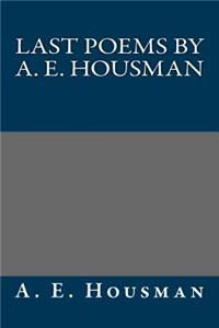 Last Poems by A. E. Housman
