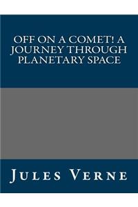 Off on a Comet! a Journey Through Planetary Space
