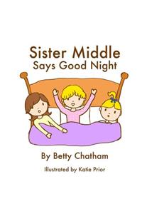 Sister Middle Says Good Night