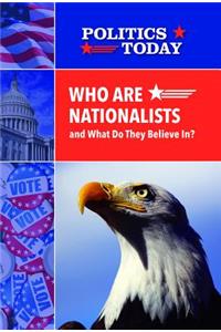 Who Are Nationalists and What Do They Believe In?