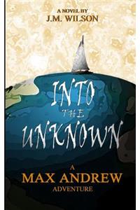 Into the Unknown - A Max Andrew Adventure