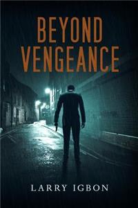 Beyond Vengeance: Shocking Irresistible Exciting Thriller