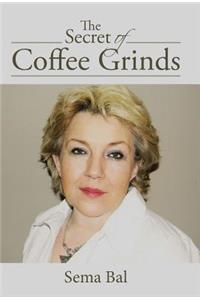 The Secret of Coffee Grinds