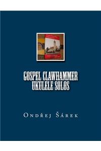 Gospel Clawhammer ukulele Solos