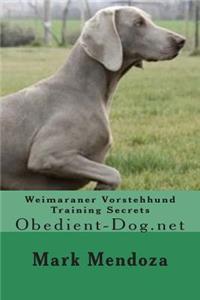 Weimaraner Vorstehhund Training Secrets