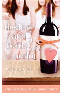 Destiny and a Bottle of Merlot