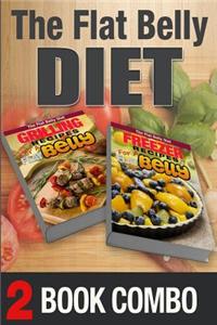 Freezer Recipes for a Flat Belly and Grilling Recipes for a Flat Belly