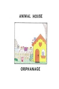 Animal House Orphanage