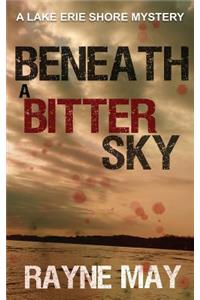Beneath a Bitter Sky