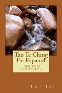 Tao Te Ching En Espanol: Sabiduria Atemporal