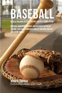 Baseball Muscle Building Recipes for Pre and Post Competition