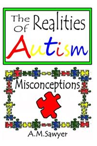 The Realities of Autism