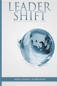 LeaderShift: Transforming The Whole Man