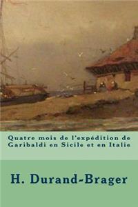 Quatre mois de l'expedition de Garibaldi en Sicile et en Italie