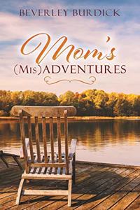 Mom's (Mis)Adventures